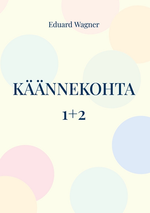 Käännekohta 1+2 - Eduard Wagner