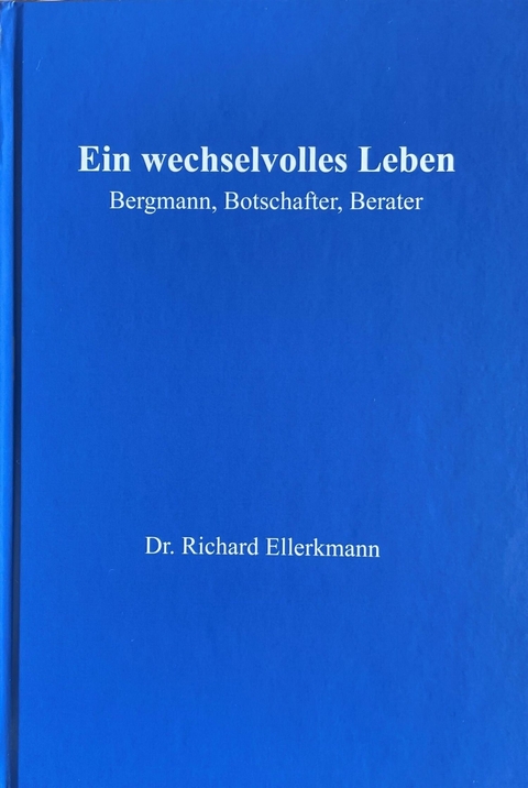 Ein wechselvolles Leben - Richard Ellerkmann