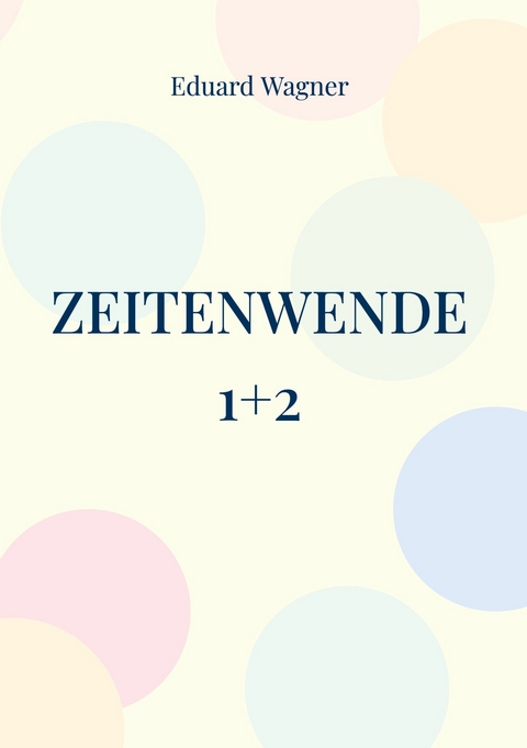 Zeitenwende 1+2 -  Eduard Wagner