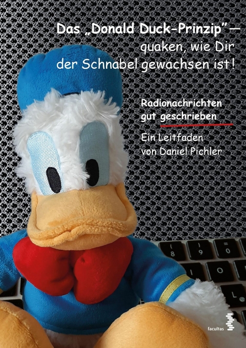 Das Donald Duck-Prinzip – quaken, wie Dir der Schnabel gewachsen ist! - Daniel Pichler