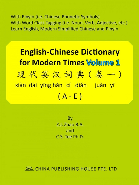 English-Chinese Dictionary for Modern Times Volume 1 (A-E) -  Z.J. Zhao,  C.S. Tee