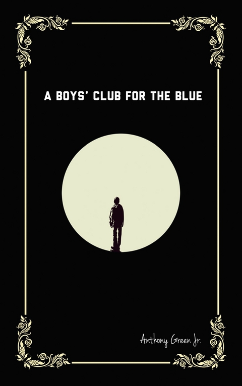 A Boys' Club for the Blue -  Anthony Green Jr.