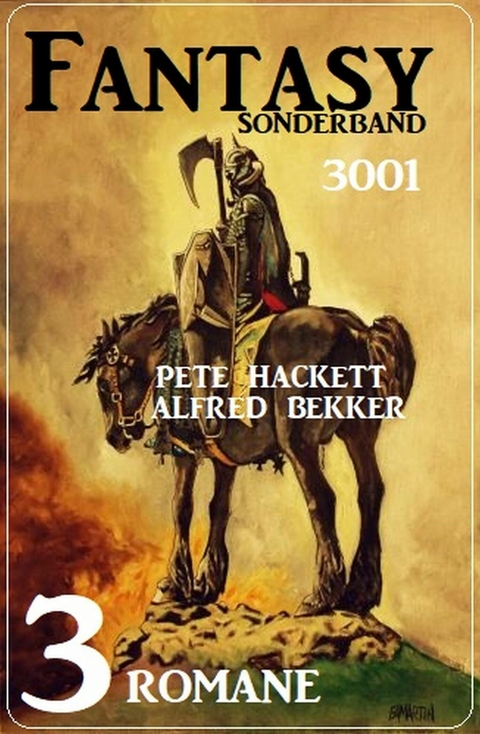 Fantasy Sonderband 3001 - 3 Romane -  Alfred Bekker,  Pete Hackett