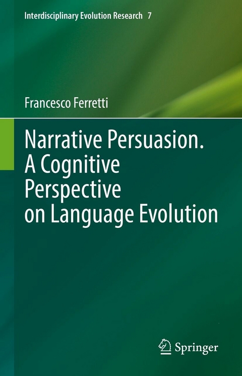 Narrative Persuasion. A Cognitive Perspective on Language Evolution -  Francesco Ferretti