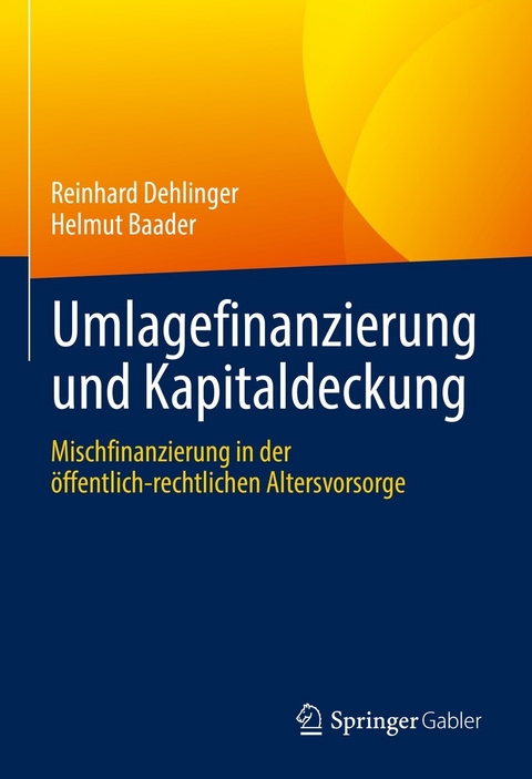 Umlagefinanzierung und Kapitaldeckung -  Reinhard Dehlinger,  Helmut Baader