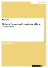 Moderne Formen der Personalentwicklung. Gamification