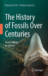 The History of Fossils Over Centuries -  Maurizio Forli,  Andrea Guerrini