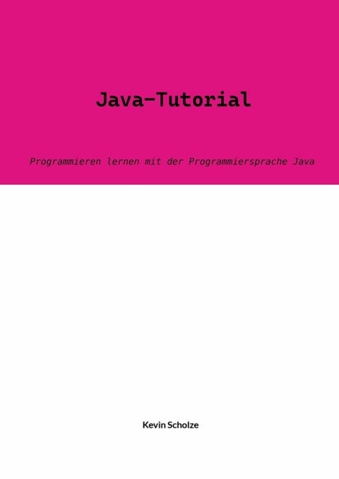 Java-Tutorial -  Kevin Scholze