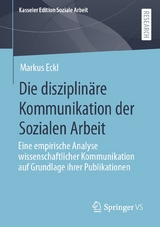 Die disziplinäre Kommunikation der Sozialen Arbeit -  Markus Eckl