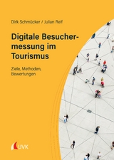 Digitale Besuchermessung im Tourismus - Dirk Schmücker, Julian Reif