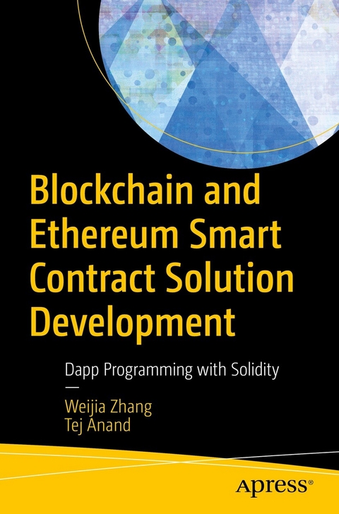 Blockchain and Ethereum Smart Contract Solution Development - Weijia Zhang, Tej Anand