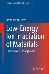 Low-Energy Ion Irradiation of Materials - Bernd Rauschenbach