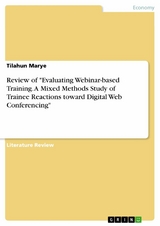 Review of "Evaluating Webinar-based Training. A Mixed Methods Study of Trainee Reactions toward Digital Web Conferencing" - Tilahun Marye