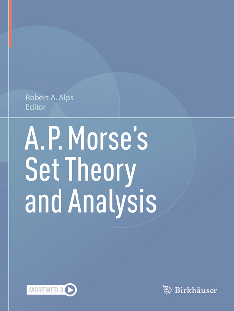 A.P. Morse’s Set Theory and Analysis - 