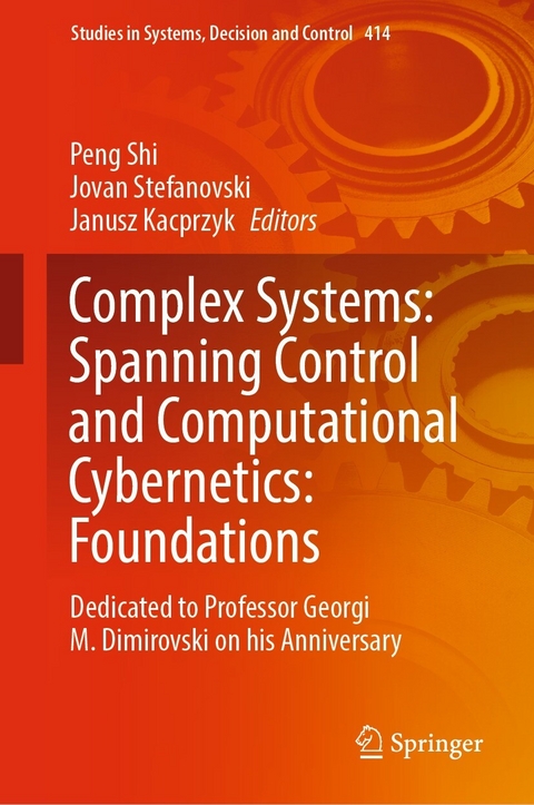 Complex Systems: Spanning Control and Computational Cybernetics: Foundations - 
