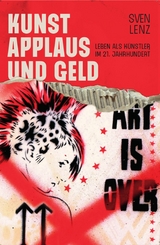 Kunst, Applaus und Geld - Sven Lenz