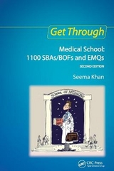 Get Through Medical School: 1100 SBAs/BOFs and EMQs, 2nd edition - Coales, Una F.; Khan, Seema