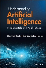 Understanding Artificial Intelligence - Albert Chun-Chen Liu, Oscar Ming Kin Law, Iain Law