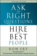 Ask the Right Questions, Hire the Best People - Fry, Ron