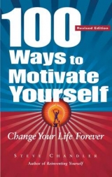 100 Ways to Motivate Yourself - Chandler, Steve