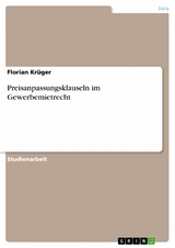 Preisanpassungsklauseln im Gewerbemietrecht - Florian Krüger