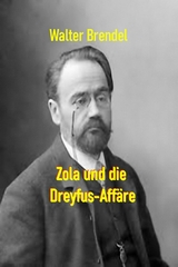Zola und die Dreyfus-Affäre - Walter Brendel