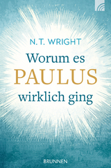 Worum es Paulus wirklich ging - Nicholas Thomas Wright