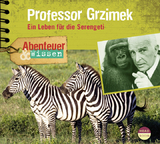 Abenteuer & Wissen: Professor Grzimek - Theresia Singer