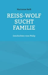 Reiß-Wolf sucht Familie - Marianne Reiß