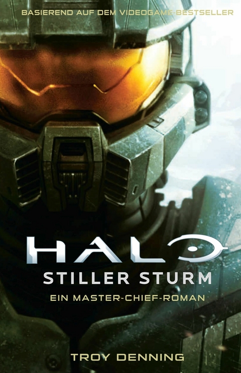 Halo: Stiller Sturm - Ein Master-Chief-Roman - Roman zum Game - Troy Denning