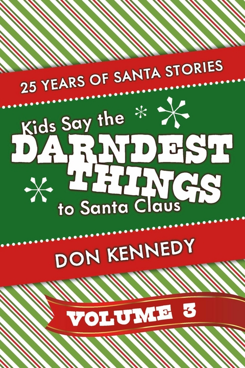 Kids Say The Darndest Things To Santa Claus Volume 3 -  Don Kennedy