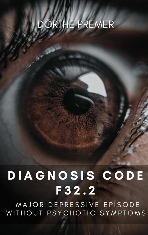 Diagnosis code F32.2 - Dörthe Premer