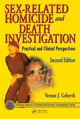 Sex-Related Homicide and Death Investigation - Geberth, Vernon J.
