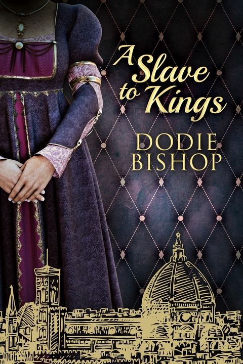A Slave To Kings -  Dodie Bishop
