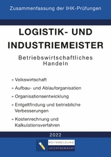 Logistik- und Industriemeister Basisqualifikation - Zusammenfassung der IHK-Prüfungen - Weiterbildung Leichtgemacht