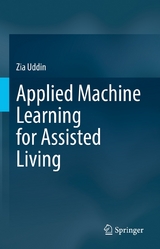 Applied Machine Learning for Assisted Living - Zia Uddin