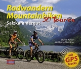 Radwandern - Mountainbiken Salzkammergut - Wolfgang Stumtner, Walter Köberl