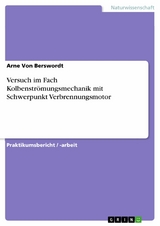 Versuch im Fach Kolbenströmungsmechanik mit Schwerpunkt Verbrennungsmotor - Arne Von Berswordt