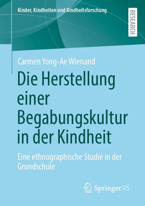 Die Herstellung einer Begabungskultur in der Kindheit - Carmen Yong-Ae Wienand