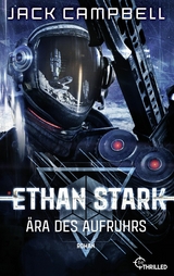 Ethan Stark - Ära des Aufruhrs - Jack Campbell