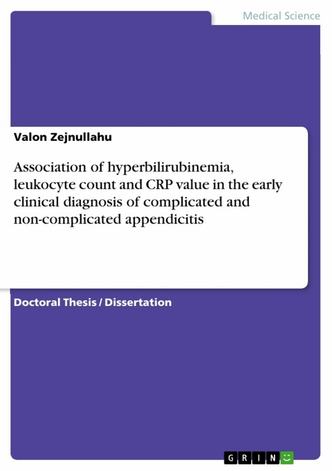 Association of hyperbilirubinemia, leukocyte count and CRP value in the early clinical diagnosis of complicated and non-complicated appendicitis - Valon Zejnullahu