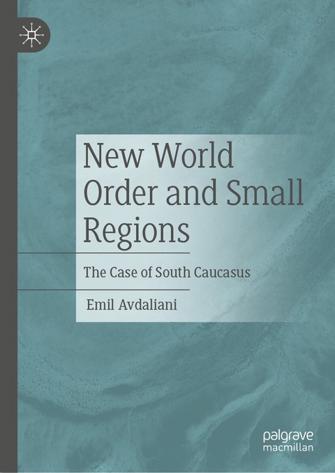 New World Order and Small Regions -  Emil Avdaliani
