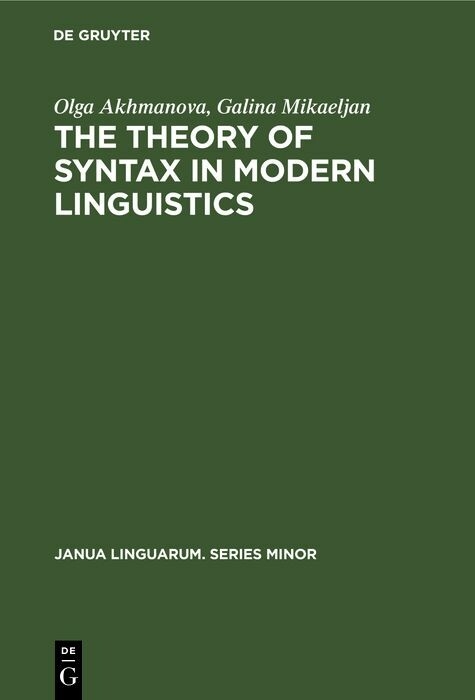 The Theory of Syntax in Modern Linguistics - Olga Akhmanova, Galina Mikaeljan