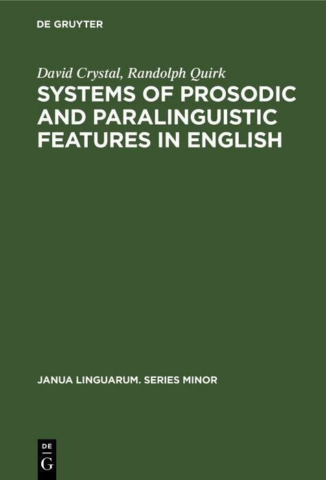 Systems of Prosodic and Paralinguistic Features in English - David Crystal, Randolph Quirk