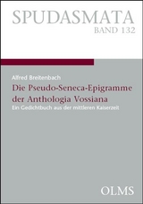 Die Pseudo-Seneca-Epigramme der Anthologia Vossiana - Alfred Breitenbach