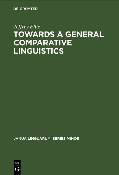 Towards a General Comparative Linguistics - Jeffrey Ellis