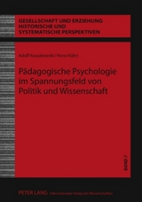 Pädagogische Psychologie im Spannungsfeld von Politik und Wissenschaft - Adolf Kossakowski, Horst Kühn