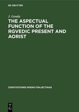 The Aspectual Function of the Rgvedic Present and Aorist - J. Gonda