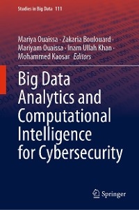 Big Data Analytics and Computational Intelligence for Cybersecurity - 