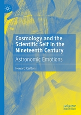 Cosmology and the Scientific Self in the Nineteenth Century -  Howard Carlton